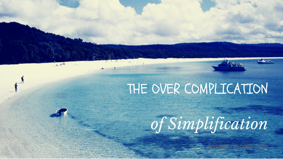 The over complication of simplification