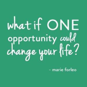 What-if-one-opportunity-could-change-your-LIFE1-Marie-Forleo