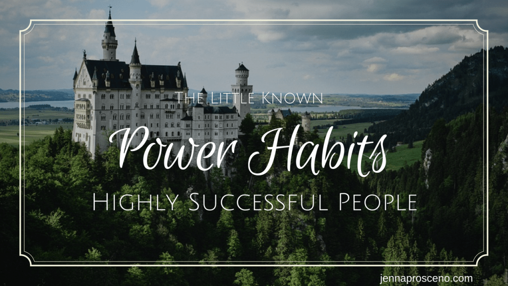 The Little Known Power Habits of Highly Successful&nbsp;People