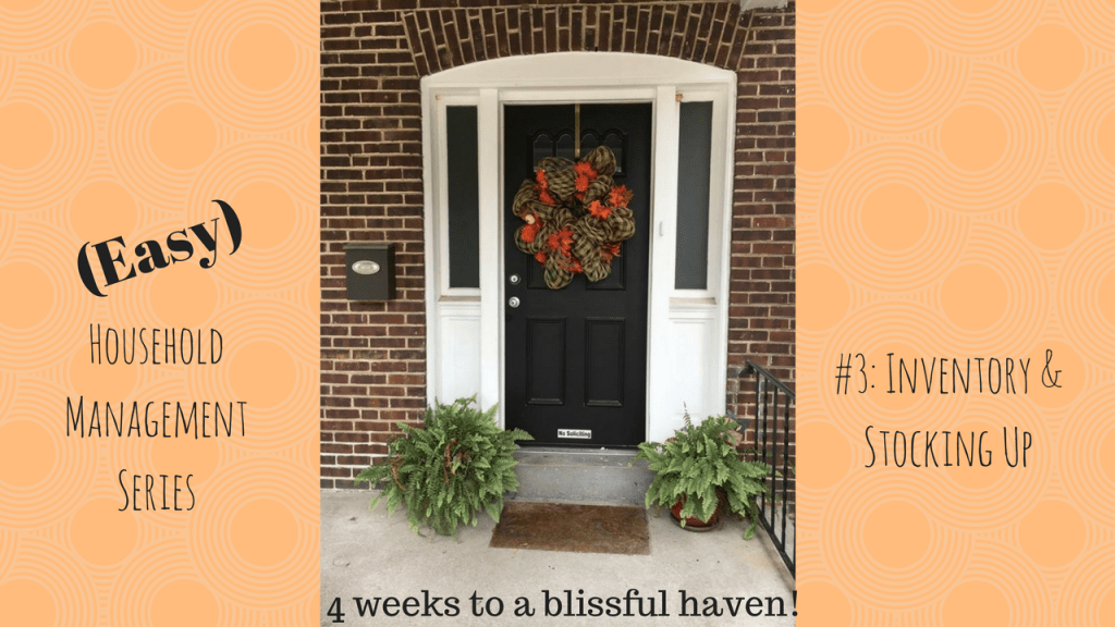 Household Management Series: Inventory & Stocking Up