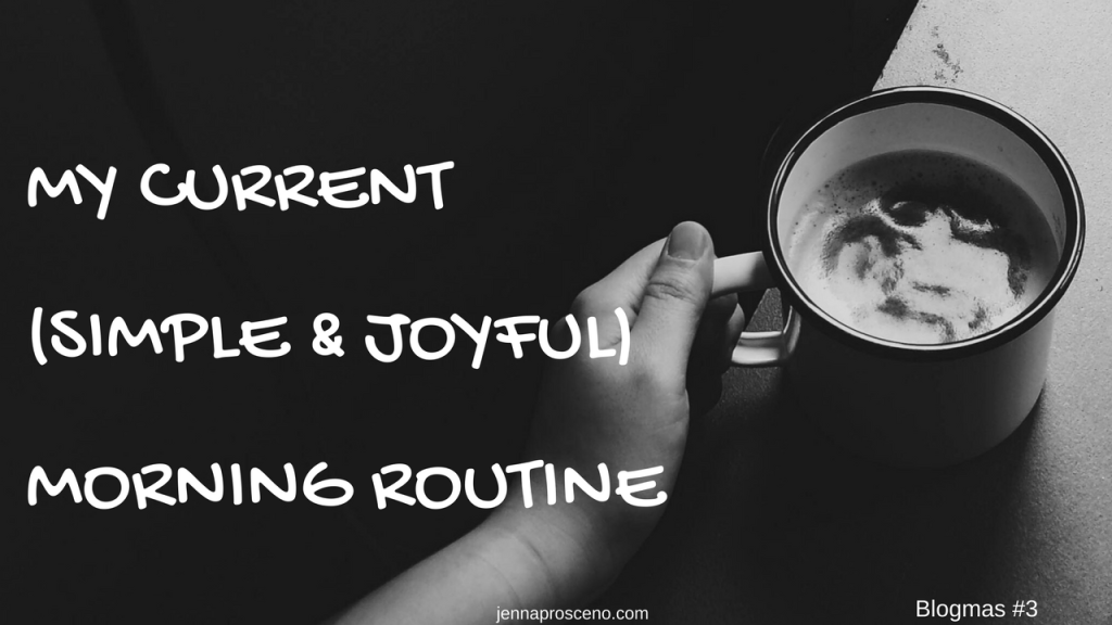 My Current (Simple & Joyful) Morning&nbsp;Routine
