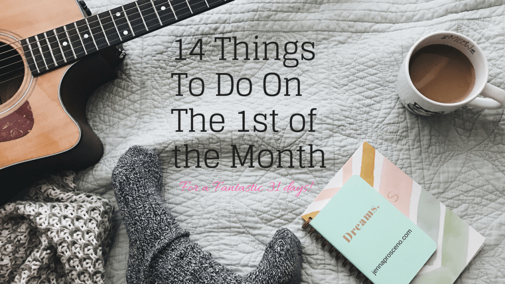 14 Things To Do On The 1st Of The&nbsp;Month